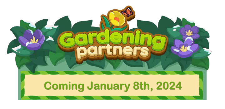 Gardening Partners: Coming January 8th